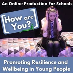 How Are You? An Online Production For Schools